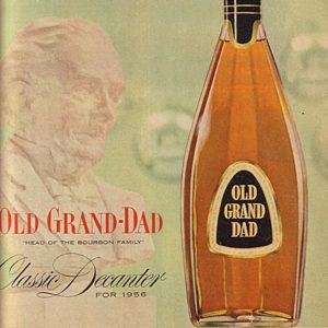 Old Grand-Dad Bourbon Whiskey Ad 1956