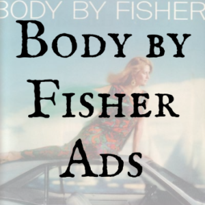 Body by Fisher Ads
