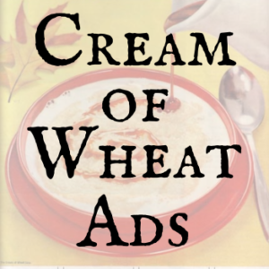 Cream of Wheat Ads