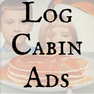 Log Cabin Ads