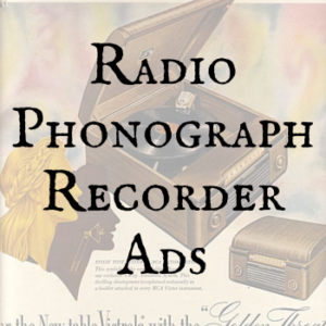 Radio Phonograph and Recorder Ads