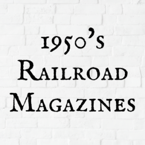 1950's Railroad Magazines