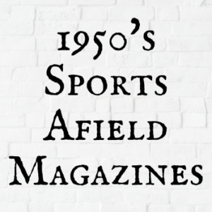 1950's Sports Afield Magazines