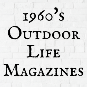 1960's Outdoor Life Magazines