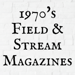 1970's Field & Stream Magazines