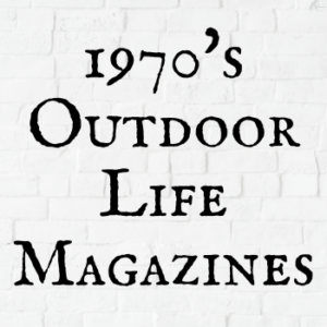 1970's Outdoor Life Magazines