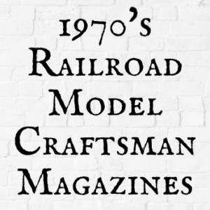 1970's Railroad Model Craftsman Magazines