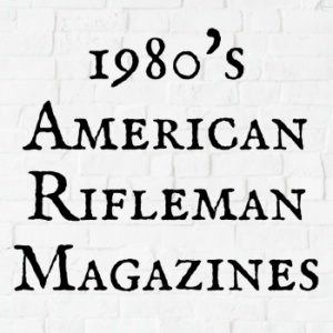 1980's American Rifleman Magazines