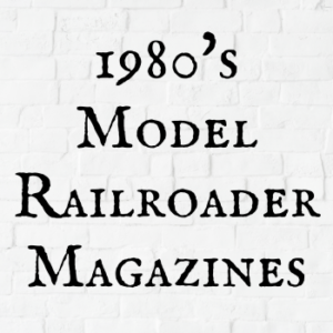 1980's Model Railroader Magazines