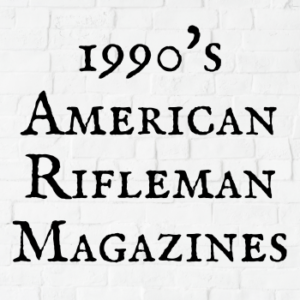 1990's American Rifleman Magazines