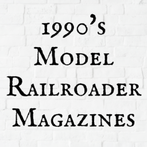 1990's Model Railroader Magazines
