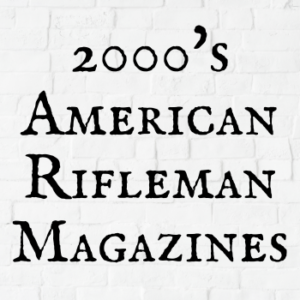2000’s American Rifleman Magazines