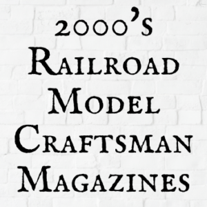 2000's above Railroad Model Craftsman Magazines