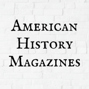 American History Magazines