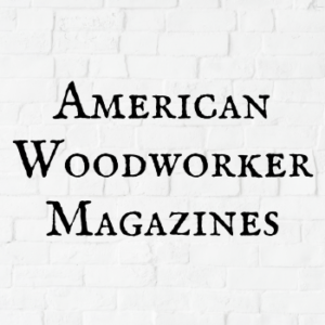 American Woodworker Magazines