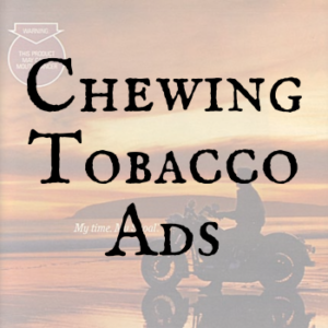Chewing Tobacco Ads