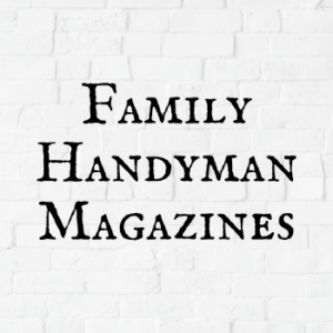 Family Handyman Magazines