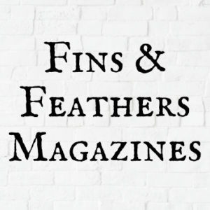 Fins & Feathers Magazines