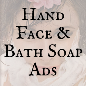 Hand Face & Bath Soap Ads