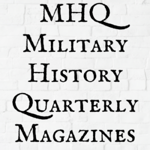 MHQ Military History Quarterly Magazine
