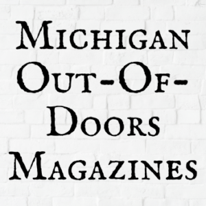 Michigan Out-Of-Doors Magazines