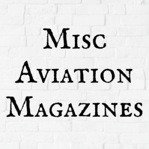 Miscellaneous Aviation Magazines