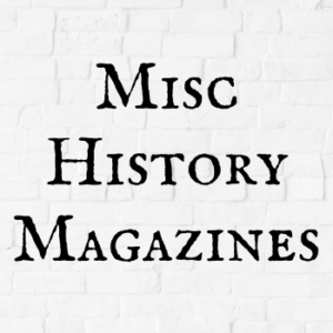 Miscellaneous History Magazines