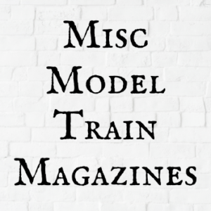 Miscellaneous Model Train Magazines