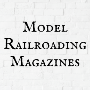 Model Railroading Magazines