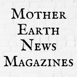 Mother Earth News Magazines