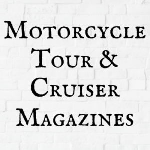 Motorcycle Tour & Cruiser Magazines