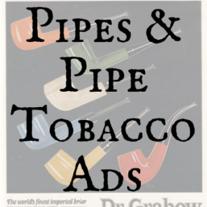 Pipes & Pipe Tobacco Ads