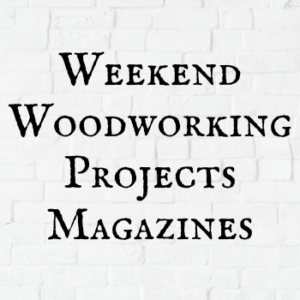 Weekend Woodworking Projects Magazines