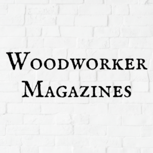 Woodworker Magazines
